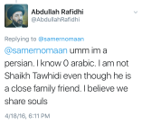 "AbdullahRafidhi" spent so much time defending Tawhidi that one user speculated he was Tawhidi.